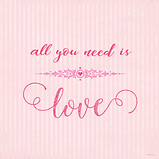 Bluebird Barn BLUE568 - BLUE568 - All You Need is Love - 12x12 All you need is love, pink romantic design, swirly script, Valentine’s Day quote, striped background, heart-themed wall art from Penny Lane