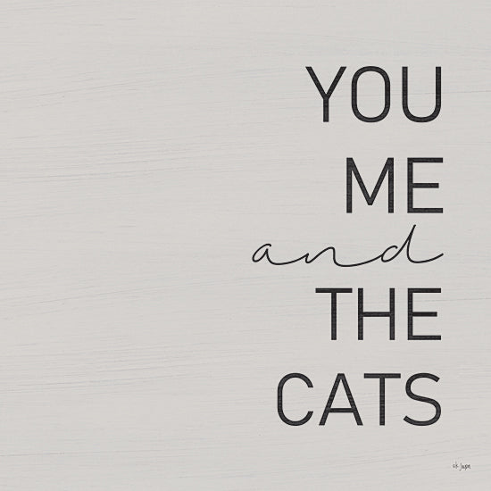 Jaxn Blvd. JAXN496 - JAXN496 - You, Me and the Cats   - 12x12 funny pet sign, cat lovers, you me and the cats, black text, modern minimal design, pet quote from Penny Lane