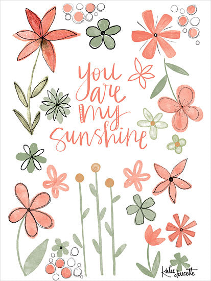 Katie Doucette KD256 - KD256 - You Are My Sunshine - 12x16 you are my sunshine quote, pink floral, watercolor illustration, child-like art, playful typography, heartwarming message from Penny Lane