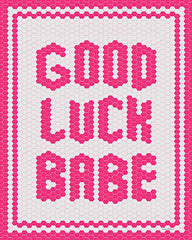 LET1508 - Good Luck Babe     - 12x16
