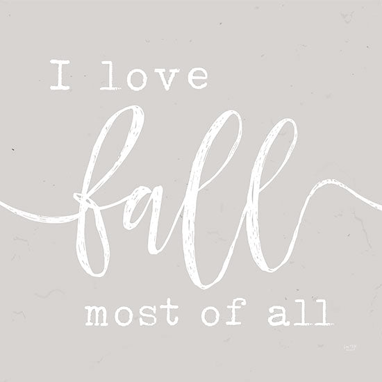 Lux + Me Designs LUX303 - LUX303 - I Love Fall  - 12x12 i love fall most of all quote, whimsical fall saying, rustic wall art, handwritten cursive, simple design, autumn sentiment, neutral colors, charming fall statement from Penny Lane