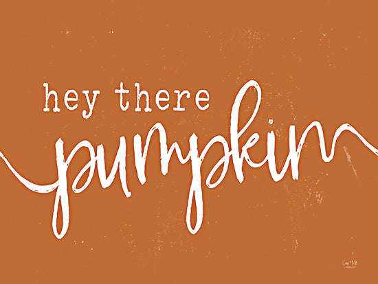 Lux + Me Designs LUX325 - LUX325 - Hey There Pumpkin   - 16x12 hey there pumpkin, cute fall quote, playful autumn decor, childlike script, rustic orange texture, halloween adjacent design, welcoming fall from Penny Lane