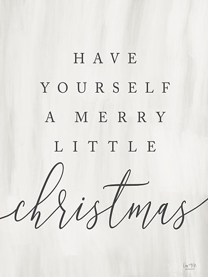 Lux + Me Designs LUX508 - LUX508 - Merry Little Christmas  - 12x16 have yourself a merry little Christmas, white background, dark script, holiday message, seasonal decor, Christmas typography from Penny Lane