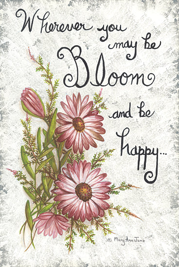 Mary Ann June MARY567 - MARY567 - Bloom and Be Happy  - 12x18 Floral quote, blooming flowers, motivational message, cheerful flowers, positive art, rustic floral illustration, painted daisies from Penny Lane