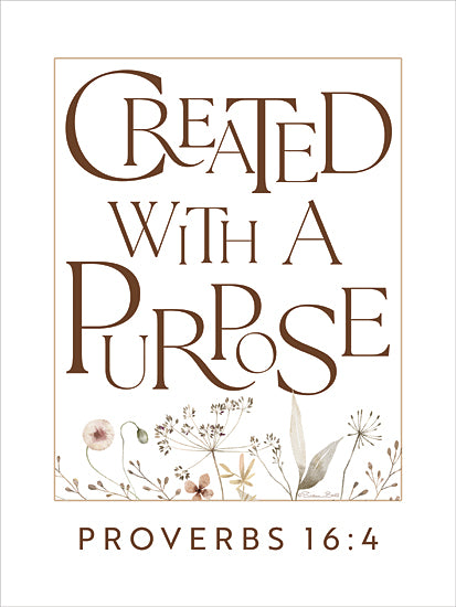 Susan Ball SB1501 - SB1501 - Created with a Purpose Poster - 12x16 Created with a purpose, Proverbs 16:4, botanical art, Christian scripture, floral background, inspirational decor, delicate design, spiritual message from Penny Lane