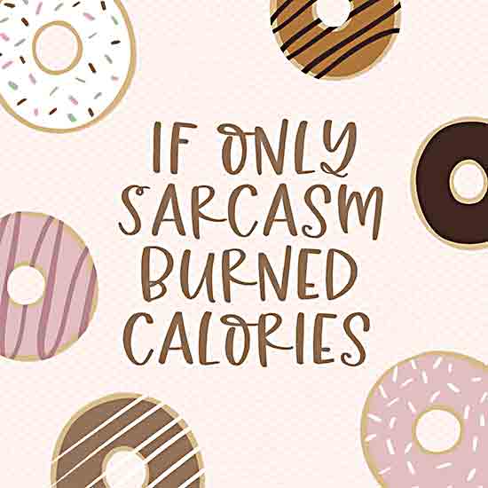 Lady Louise Designs BRO356 - BRO356 - Sarcasm Calories - 12x12 Humor, Kitchen, If Only Sarcasm Burned Calories, Typography, Signs, Textual Art, Donuts, Polka Dots from Penny Lane