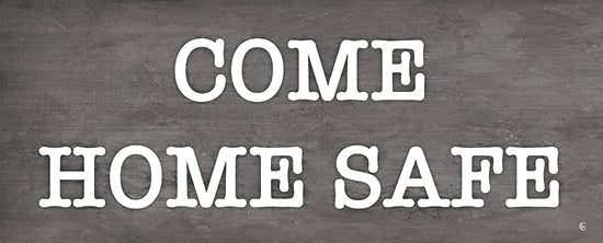 Fearfully Made Creations FMC213 - FMC213 - Come Home Safe    - 24x8 Typography, Signs, Come Home Safe, Home, Family, Black & White from Penny Lane
