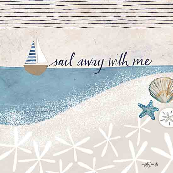 Katie Doucette KD170 - KD170 - Sail Away with Me - 12x12 Coastal, Lake, Landscape, Beach, Seashells, Sand Dollar, Starfish, Sailboat, Inspirational, Sail Away With Me, Typography, Signs, Textual Art from Penny Lane