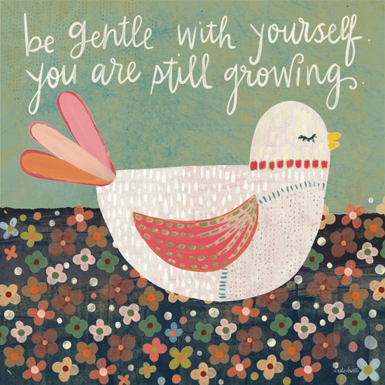 Katie Doucette KD218 - KD218 - Be Gentle - 12x12 Inspirational, Be Gentle with Yourself, You are Still Growing, Typography, Signs, Textual Art, Children, Bird, Folk Art, Flowers from Penny Lane