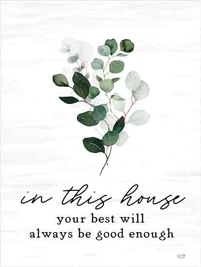 Lux + Me Designs LUX996 - LUX996 - In This House - 12x16 Inspirational, In This House Your Best will Always be Good Enough, Typography, Signs, Textual Art, Greenery, Eucalyptus from Penny Lane