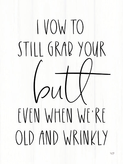 Lux + Me Designs LUX458 - LUX458 - Grab Your Butt  - 12x16 i vow to still grab your butt, funny love quote, romantic humor sign, anniversary gift art, playful couple decor, black and white typography, wedding humor, farmhouse sign style, cheeky relationship quote, bedroom wall art, modern rustic word art, couple gift, valentine decor, humorous marriage sign, minimalist text print from Penny Lane
