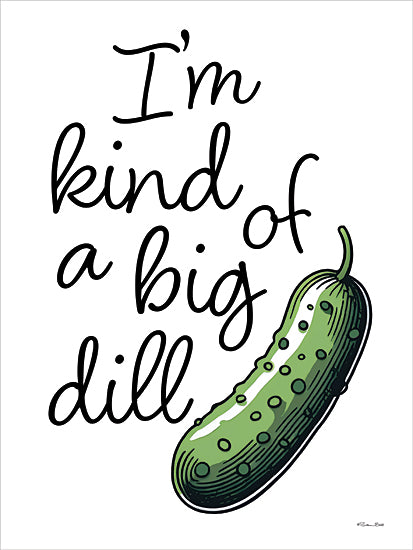 Susan Ball SB1563 - SB1563 - I'm Kind of a Big Dill - 12x16 pickle pun, I'm kind of a big dill, funny kitchen sign, green cucumber illustration, word art humor, playful typography, food quote art from Penny Lane