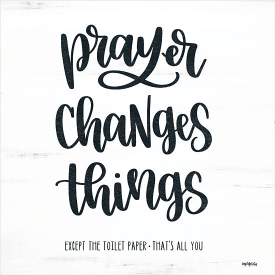 Imperfect Dust DUST822 - DUST822 - Bathroom Prayer Changes Things II - 12x12 Prayer, Bath, Bathroom, Humor, Black & White, Typography, Signs from Penny Lane