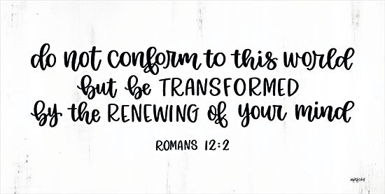 Imperfect Dust DUST863 - DUST863 - Be Transformed - 18x9 Do Not Conform to This World, Bible Verse, Romans, Typography, Religion, Motivational, Signs from Penny Lane