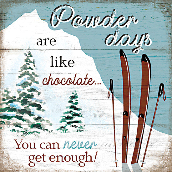 Elizabeth Tyndall ET152 - ET152 - Powder Days - 12x12 Winter, Winter Sports, Skis, Powder Days are Like Chocolate… You Can Never Get Enough!, Typography, Signs, Textual Art, Skis, Snow, Trees, Lodge from Penny Lane