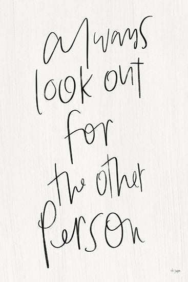 Jaxn Blvd. JAXN615 - JAXN615 - Always Look Out - 12x18 Always Look Out for the Other Person, Typography, Motivational, Signs from Penny Lane