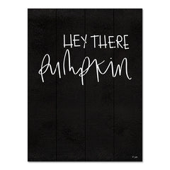 JAXN633PAL - Hey There Pumpkin - 12x16