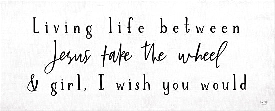 Lux + Me Designs LUX208 - LUX208 - Living Life - 20x8 Living Life, Jesus Take the Wheel, Signs from Penny Lane