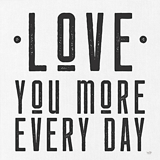 Lux + Me Designs LUX348 - LUX348 - Love You More Every Day - 12x12 Love You More Every Day, Love, Family, Typography, Black & White, Signs from Penny Lane