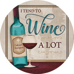 MOL2518RP - I Tend to Wine - 18x18