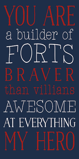 Masey St. Studios MS142 - MS142 - You are a Builder of Forts My Hero - 9x18 Inspirational, Patriotic, You are a Builder of Forts, Typography, Signs, Textual Art, Red, White & Blue, My Hero from Penny Lane