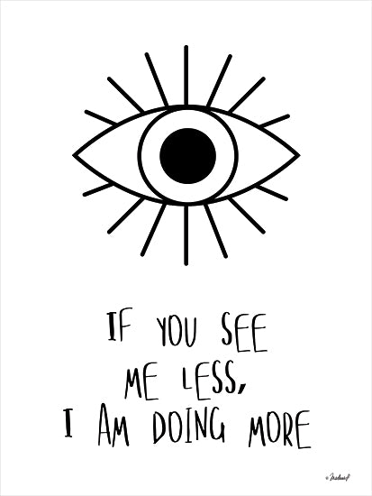 Martina Pavlova PAV374 - PAV374 - If You See Me Less - 12x16 If You See Me Less, I am Doing More, Eye, Motivational, Signs from Penny Lane