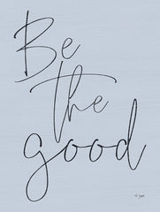 JAXN227 - Be the Good - 12x16