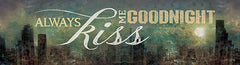 MA588 - Always Kiss Me Goodnight - 30x8