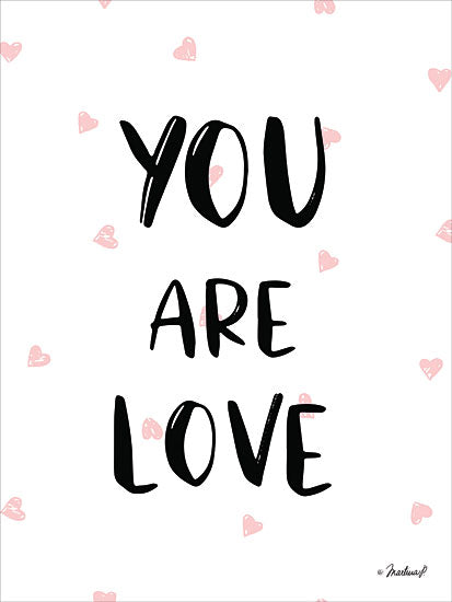 Martina Pavlova PAV102 - You Are Love - 12x16 You are Love, Signs, Hearts, Love, Signs from Penny Lane